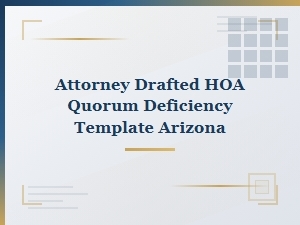 Attorney-Drafted Arizona Hoa Quorum Deficiency Template