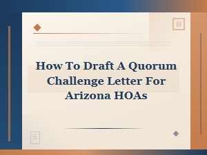 How to Draft a Quorum Challenge Letter for Arizona Hoas