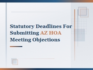 Statutory Deadlines for Arizona Hoa Meeting Objections