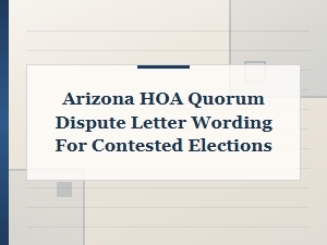 How to Word an Arizona Hoa Quorum Dispute Letter