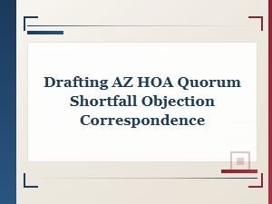 Drafting an Az Hoa Quorum Shortfall Objection Letter