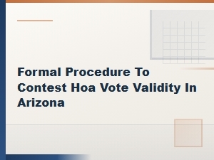 Formal Steps to Contest Hoa Vote Validity in Arizona